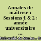 Annales de maîtrise : Sessions 1 & 2 : année universitaire 2001 / 2002