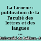 La Licorne : publication de la Faculté des lettres et des langues de l'Université de Poitiers