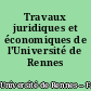 Travaux juridiques et économiques de l'Université de Rennes