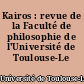 Kairos : revue de la Faculté de philosophie de l'Université de Toulouse-Le Mirail
