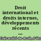 Droit international et droits internes, développements récents : [actes du] colloque des 16-17-18 avril 1998, [Tunis]
