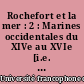 Rochefort et la mer : 2 : Marines occidentales du XIVe au XVIe [i.e. XIXe] siècle