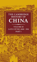 The Cambridge History of China : Volume 10 : Late Ch'ing, 1800-1911 : Part 1