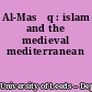 Al-Masāq : islam and the medieval mediterranean