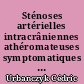 Sténoses artérielles intracrâniennes athéromateuses symptomatiques ou asymptomatiques : histoire naturelle et prise en charge