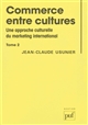 Commerce entre cultures : une approche culturelle du marketing international : Tome 2
