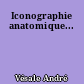Iconographie anatomique...