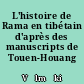 L'histoire de Rama en tibétain d'après des manuscripts de Touen-Houang