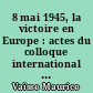 8 mai 1945, la victoire en Europe : actes du colloque international de Reims, 1985