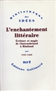 L'enchantement littéraire : écriture et magie de Chateaubriand à Rimbaud