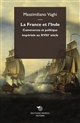 La France et l'Inde : Commerces et politique impériale au XVIIIe siècle