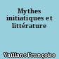 Mythes initiatiques et littérature