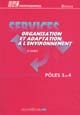 Organisation et adaptation à l'environnement : services, pôles 3 et 4