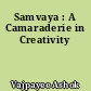 Samvaya : A Camaraderie in Creativity