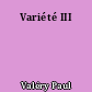 Variété III