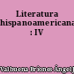 Literatura hispanoamericana : IV