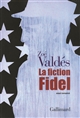 La fiction Fidel : essai romancé