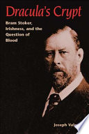 Dracula's crypt : Bram Stoker, Irishness, and the question of blood