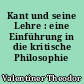 Kant und seine Lehre : eine Einführung in die kritische Philosophie
