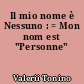 Il mio nome è Nessuno : = Mon nom est "Personne"