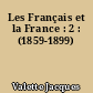 Les Français et la France : 2 : (1859-1899)