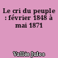 Le cri du peuple : février 1848 à mai 1871