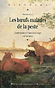 Les boeufs malades de la peste : la peste bovine en France et en Europe XVIIIe-XIXe siècle