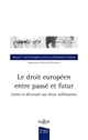 Le droit européen entre passé et futur : unité et diversité sur deux millénaires