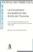 La Convention européenne des droits de l'homme : trois années de jurisprudence de la cour européenne des droits de l'homme : 1999-2001