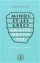 Minos et les Grecs : la cité revisitée : choix d'articles, 1937-2005
