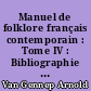 Manuel de folklore français contemporain : Tome IV : Bibliographie méthodique (fin), Index des noms d'auteurs, Index par provinces