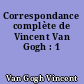 Correspondance complète de Vincent Van Gogh : 1
