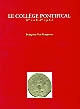 Le Collège pontifical (3ème s. a. C.-4ème s. p. C.) : contribution à l'étude de la religion publique romaine