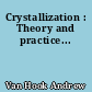Crystallization : Theory and practice...