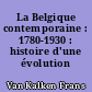 La Belgique contemporaine : 1780-1930 : histoire d'une évolution politique