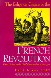 The religious origins of the French Revolution : from Calvin to the civil constitution : 1560-1791