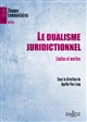 Le dualisme juridictionnel : limites et mérites : [actes du colloque organisé à La Rochelle, les 30 et 1er octobre 2005