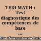 TEDI-MATH : Test diagnostique des compétences de base en mathématiques