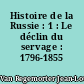 Histoire de la Russie : 1 : Le déclin du servage : 1796-1855