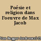 Poésie et religion dans l'oeuvre de Max Jacob