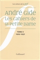 Les Cahiers de la Petite Dame : notes pour l'histoire authentique d'André Gide : [2] : 1929-1937