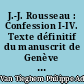 J.-J. Rousseau : Confession I-IV. Texte définitif du manuscrit de Genève avec les variantes du manuscrit de Neuchâtel