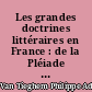 Les grandes doctrines littéraires en France : de la Pléiade au Surréalisme