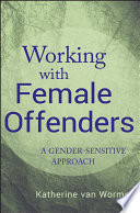 Working with female offenders : a gender-sensitive approach