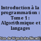 Introduction à la programmation : Tome 1 : Algorithmique et langages