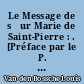 Le Message de sœur Marie de Saint-Pierre : . [Préface par le P. Bernard Bro, O.P.]