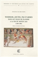 Tournois, joutes, pas d'armes dans les villes de Flandre, à la fin du Moyen âge, 1300-1486