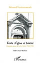 Ecole : église et laïcité : la rencontre des deux France : souvenirs autour de la loi Debré,1960-1970