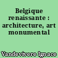 Belgique renaissante : architecture, art monumental
