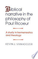 Biblical narrative in the philosophy of Paul Ricoeur : a study in hermeneutics and theology